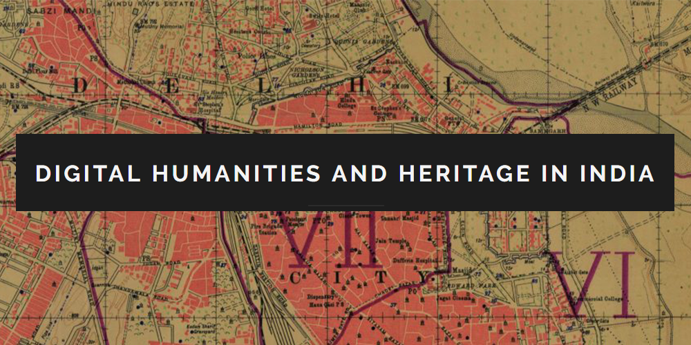 Digital Humanities and Heritage in India