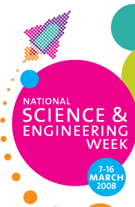 National Science and Engineering Week 2008