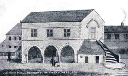 The Moot Hall at Cockermouth (demolished 1829), where courts for the honour of Cockermouth, including head courts for Five Towns and Derwentfells, were held.