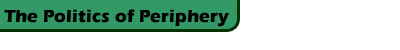 Title: The Politics of Periphery