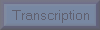 Transcription