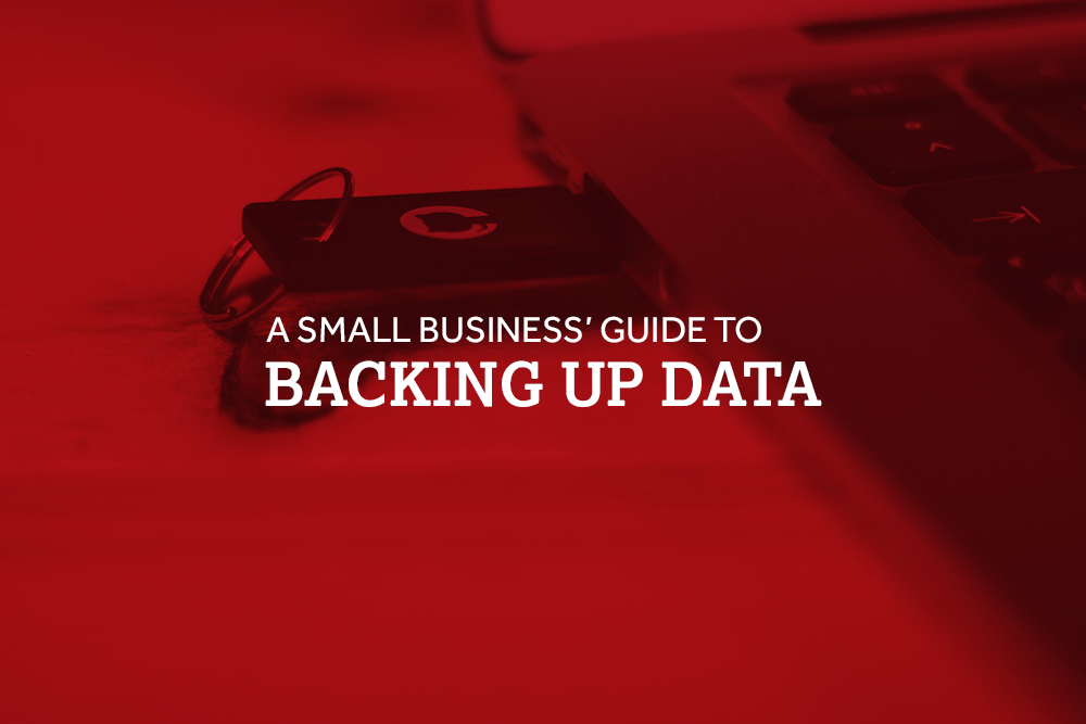 A Small Business Guide to Backing Up