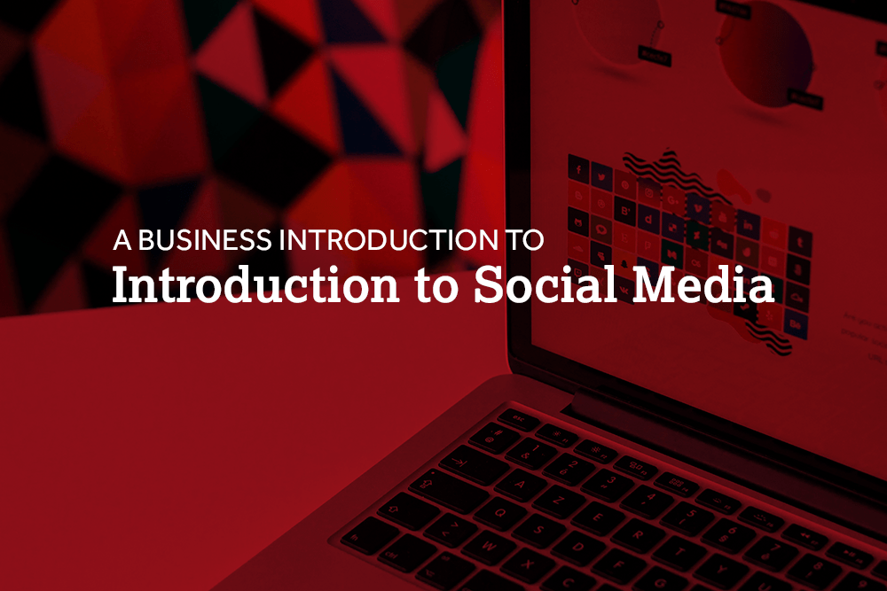A Business Introduction to Social Media