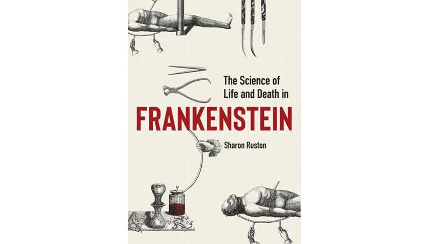Book cover for The Science of Life and Death in Frankenstein