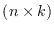$(n \times k)$