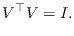 $\displaystyle V^\top V = I.$