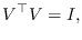 $\displaystyle V^\top V = I,$