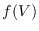 $f(V)$