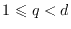 $1\leqslant q<d$